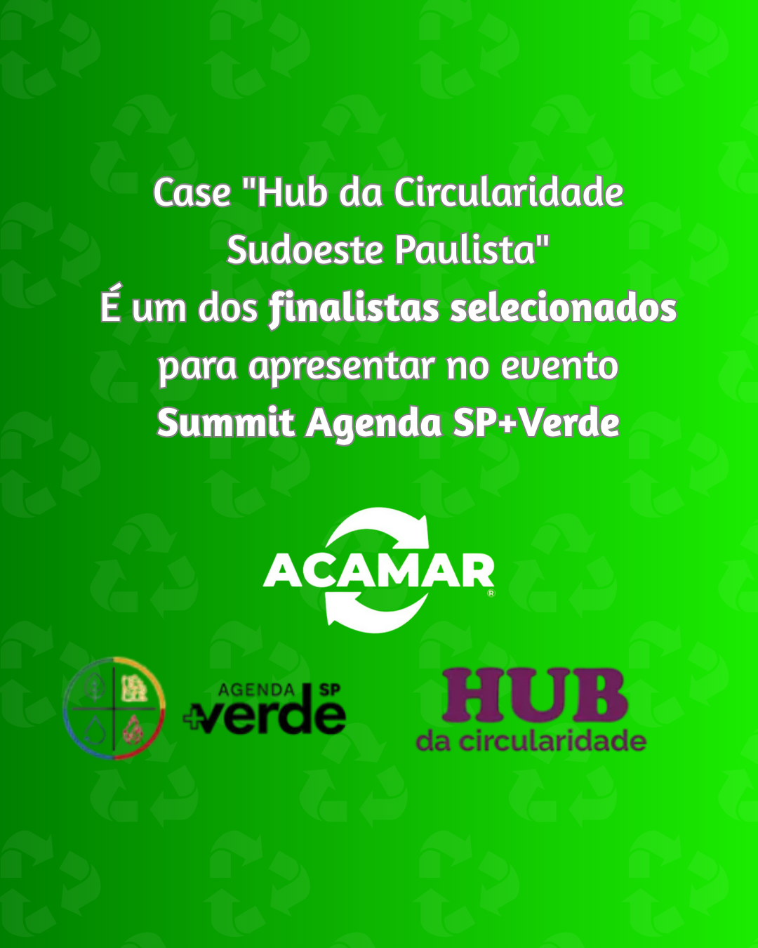 Case da ACAMAR “Hub da Circularidade Sudoeste Paulista” foi um dos finalistas selecionados para apresentar no evento Summit Agenda SP+Verde